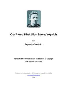 Our Friend Ethel Lilian Boole/Voynich by Evgeniya Taratuta Translated from the Russian by Séamus Ó Coigligh with additional notes