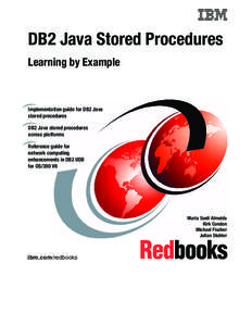 DB2 Java Stored Procedures Learning by Example Implementation guide for DB2 Java stored procedures DB2 Java stored procedures