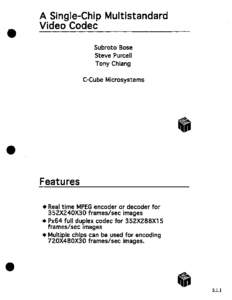 A Single-Chip Multistandard Video Codec Subroto Bose Steve Purcell Tony Chiang C-Cube Microsystems