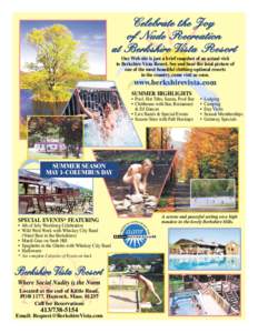 Our Web site is just a brief snapshot of an actual visit to Berkshire Vista Resort. See and hear the total picture of one of the most beautiful clothing-optional resorts in the country, come visit us soon.  www.berkshire
