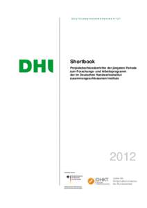 DEUTSCHES HANDW ERKSINSTITUT  Shortbook Projektabschlussberichte der jüngsten Periode zum Forschungs- und Arbeitsprogramm der im Deutschen Handwerksinstitut