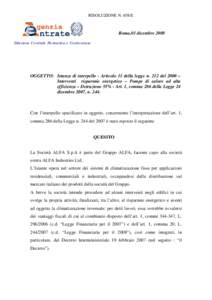 RISOLUZIONE N. 458/E  Roma,01 dicembre 2008 Direzione Centrale Normativa e Contenzioso  OGGETTO: Istanza di interpello - Articolo 11 della legge n. 212 del 2000 –
