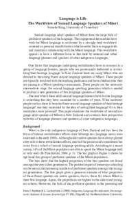 Language is Life The Worldview of Second Language Speakers of Māori Jeanette King, University of Canterbury Second-language adult speakers of Māori form the large bulk of proficient speakers of the language. The engage