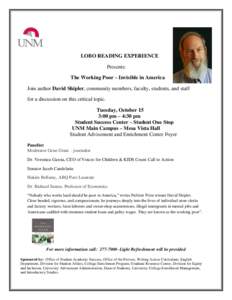 LOBO READING EXPERIENCE Presents: The Working Poor – Invisible in America Join author David Shipler, community members, faculty, students, and staff for a discussion on this critical topic. Tuesday, October 15