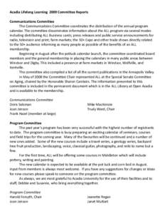 Acadia Lifelong Learning 2009 Committee Reports Communications Committee The Communications Committee coordinates the distribution of the annual program calendar. The committee disseminates information about the ALL prog
