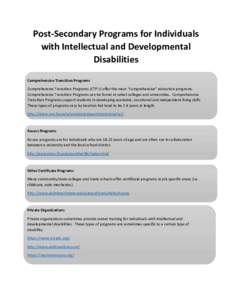 Post-Secondary Programs for Individuals with Intellectual and Developmental Disabilities Comprehensive Transition Programs Comprehensive Transition Programs (CTP’s) offer the most “comprehensive” education programs