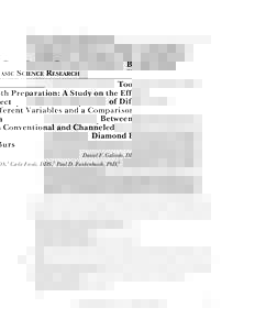 BASIC SCIENCE RESEARCH Tooth Preparation: A Study on the Effect of Different Variables and a Comparison Between Conventional and Channeled Diamond Burs Daniel F. Galindo, DDS,1 Carlo Ercoli, DDS,2 Paul D. Funkenbusch, Ph