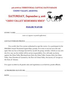 30th ANNUAL TERRITORIAL CAPITAL DAYS PARADE  CHINO VALLEY, ARIZONA SATURDAY, September 3, 2016 “Chino Valley RemembeR When”