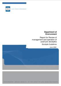 Department of Environment Report for Review of management and operation of used tyre stockpiles Stockpile Guidelines