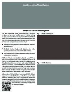 Next Generation Threat System  Next Generation Threat System The Next Generation Threat System (NGTS) is a synthetic environment generator used to support training, testing, analysis, and research and development. NGTS m