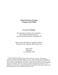 Global Emissions Trading: Prospects and Pitfalls Warwick J. McKibbin* Research School of Pacific and Asian Studies, The Australian National University