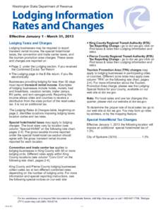 Washington State Department of Revenue 	  Lodging Information Rates and Changes Effective January 1 - March 31, 2013 Lodging Taxes and Charges