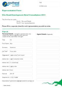 Ref for official use only Representation Form Elm Road Development Brief Consultation 2013 This form has two parts Part A - Personal Details