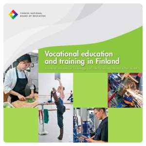 Vocational education and training in Finland Vocational competence, knowledge and skills for working life and further studies Education system in Finland