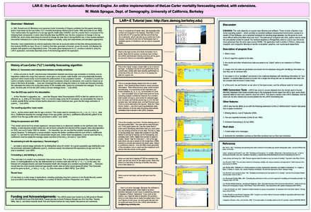 LAR-E: the Lee-Carter Automatic Retrieval Engine. An online implementation of theLee-Carter mortality forecasting method, with extensions. W. Webb Sprague, Dept. of Demography, University of California, Berkeley Overview