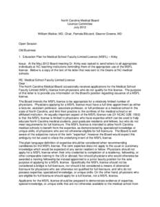 North Carolina Medical Board License Committee July 2012 William Walker, MD, Chair, Pamela Blizzard, Eleanor Greene, MD  Open Session