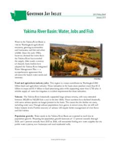 G o v e r n o r J ay I n s l e e[removed]Policy Brief January[removed]Yakima River Basin: Water, Jobs and Fish