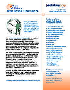 Web Based Time Sheet  Here at Solutioncorp, we fully understand the importance of tracking time without losing time.