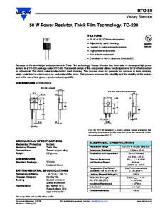 RTO 50 Vishay Sfernice 50 W Power Resistor, Thick Film Technology, TO-220 FEATURE • 50 W at 25 °C heatsink mounted