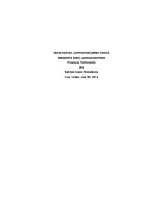 Santa Barbara Community College District Measure V Bond Construction Fund Financial Statements and Agreed-Upon Procedures Year Ended June 30, 2014