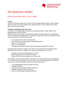THE ARAB BOOK MARKET General Presentation with a Forus on Qatar Territory The Arab world territory includes the 22 countries of the Arab League: Algeria, Bahrain, Comoros, Djibouti, Egypt, Iraq, Jordan, KSA, Kuwait, Leba