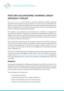 International Forum for Volunteering in Development Forum International du Volontariat pour le Développement POST-2015 VOLUNTEERING WORKING GROUP ADVOCACY TOOLKIT The Lima Declaration is a call to action for volunteers,