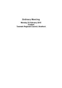 Ordinary Meeting Monday 23 February[removed]30am Taranaki Regional Council, Stratford  Agenda for the Ordinary Meeting of the Taranaki Regional