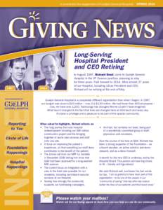 A newsletter for supporters of Guelph General Hospital  SPRING 2014 Long-Serving Hospital President