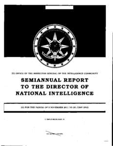 (U) OFFICE OF THE INSPECTOR GENERAL OF THE INTELLIGENCE COMMUNITY  SEMIANNUAL REPORT TO THE DIRECTOR OF