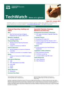 Issue 135 • January 2014 TechWatch updates you on technical developments in financial reporting, auditing, ethics, regulation and business. The Institute welcomes your comments, emailed to < [removed].h
