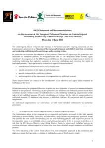 NGO Statement and Recommendations on the occasion of the European Parliament Seminar on Combating and Preventing Trafficking in Human Beings – the way forward Thursday 10 June 2010 The undersigned NGOs welcome this sem