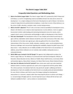 The	
  District	
  League	
  Table	
  2014	
   Frequently	
  Asked	
  Questions	
  and	
  Methodology	
  Note	
   1. What	
  is	
  the	
  District	
  League	
  Table?:	
  The	
  District	
  League	
  