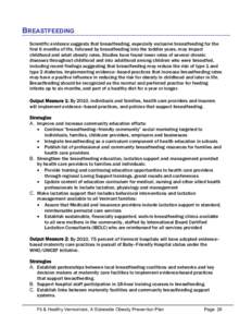 BREASTFEEDING Scientific evidence suggests that breastfeeding, especially exclusive breastfeeding for the first 6 months of life, followed by breastfeeding into the toddler years, may impact childhood and adult obesity r