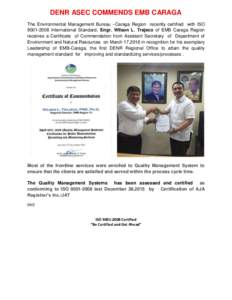 DENR ASEC COMMENDS EMB CARAGA The Environmental Management Bureau –Caraga Region recently certified with ISOInternational Standard, Engr. Wilson L. Trajeco of EMB Caraga Region receives a Certificate of Comm