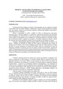 PROJETO: “ESCOLARIZAÇÃO INDÍGENA GUARANI MBYA NO ESTADO DO RIO DE JANEIRO” Coordenador Geral: Domingos Barros Nobre UFF – Universidade Federal Fluminense IEAR – Instituto de Educação de Angra dos Reis