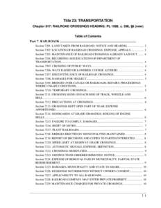 Title 23: TRANSPORTATION Chapter 617: RAILROAD CROSSINGS HEADING: PL 1989, c. 398, §8 (new) Table of Contents Part 7. RAILROADS ...........................................................................................