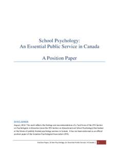 School Psychology: An Essential Public Service in Canada A Position Paper DISCLAIMER August, 2014: This work reflects the findings and recommendations of a Task Force of the CPA Section