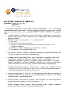 NÁVŠTEVNÝ PORIADOK MMM 2015 Organizátor: Maratónsky klub Košice Pri jazdiarniKošice Podľa zákona o organizovaní verejných športových podujatí, č.Z.z. § 6 ods. 4, organizátor 92. ročník