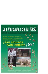 Las Verdades de la FASS En relación a los cultivos biotecnológicos - El impacto que tienen en la leche, los huevos y la carne La leche, los huevos y la carne de ganado y aves de corral alimentados con productos biotecn