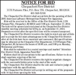 NOTICE FOR BID Chepachet Fire District 1170 Putnam Pike, P.O. Box 755, Chepachet, RI[removed]5200 The Chepachet Fire District shall accept bids for the painting of their 2001 American LaFrance Metropolitan Pumper F