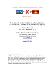 Nuclear Proliferation Prevention Project (NPPP)  Working Paper # 1 Protecting U.S. Nuclear Facilities from Terrorist Attack: Re-assessing the Current “Design Basis Threat” Approach