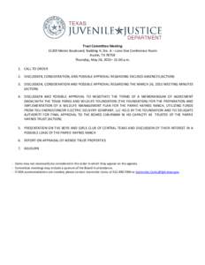 Trust Committee MeetingMetric Boulevard, Building H, Ste. A – Lone Star Conference Room Austin, TXThursday, May 28, 2015– 11:00 a.m. 1. CALL TO ORDER 2. DISCUSSION, CONSIDERATION, AND POSSIBLE APPROVAL 