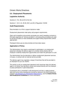 Ontario Works Directives 8.5: Employment Placements Legislative Authority Sections 4, 7(4), 39 and 45 of the Act. Sections 1, 14(1), (2), 25-28, 29(1) and 30 of Regulation[removed].