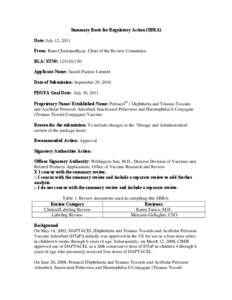 Summary Basis for Regulatory Action (SBRA) Date: July 12, 2011 From: Rana Chattopadhyay, Chair of the Review Committee BLA/ STN#: [removed]Applicant Name: Sanofi Pasteur Limited Date of Submission: September 29, 2010