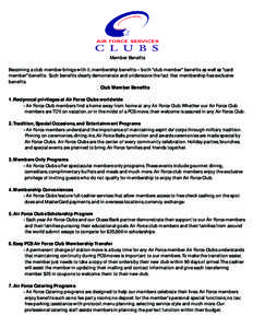 Member Benefits Becoming a club member brings with it, membership benefits -- both 