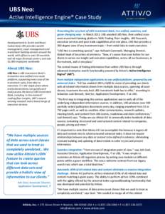 UBS Neo: Active Intelligence Engine® Case Study Headquartered in Zurich and Basel, Switzerland, UBS provides wealth management, asset management and