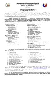 Supreme Court of the Philippines Judicial and Bar Council Manila ANNOUNCEMENT The Judicial and Bar Council (JBC) will conduct public consultations on 8, 9, and 12 September