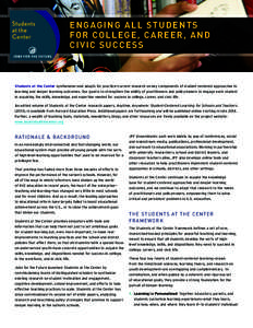 ENGAGING AL L STUDENTS 	 FOR C OLL EG E, CAR EER , AND 	 C IVIC SUCCESS Students at the Center synthesizes—and adapts for practice—current research on key components of student-centered approaches to learning and dee