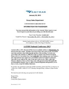 January 30, 2013 Group Sales Department CONVENTION FARE DISCOUNT INFORMATION FOR PASSENGER You may present this information to the Amtrak Ticket Agent or your