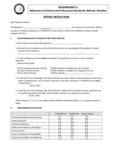 REQUIREMENT 6 Adherence to Ethical and Professional Standards: Referee Checklist REFEREE INSTRUCTIONS Dear Physician-referee: The Applicant,________________________________________________, has chosen you to provide a re